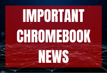 Important Chromebook News
