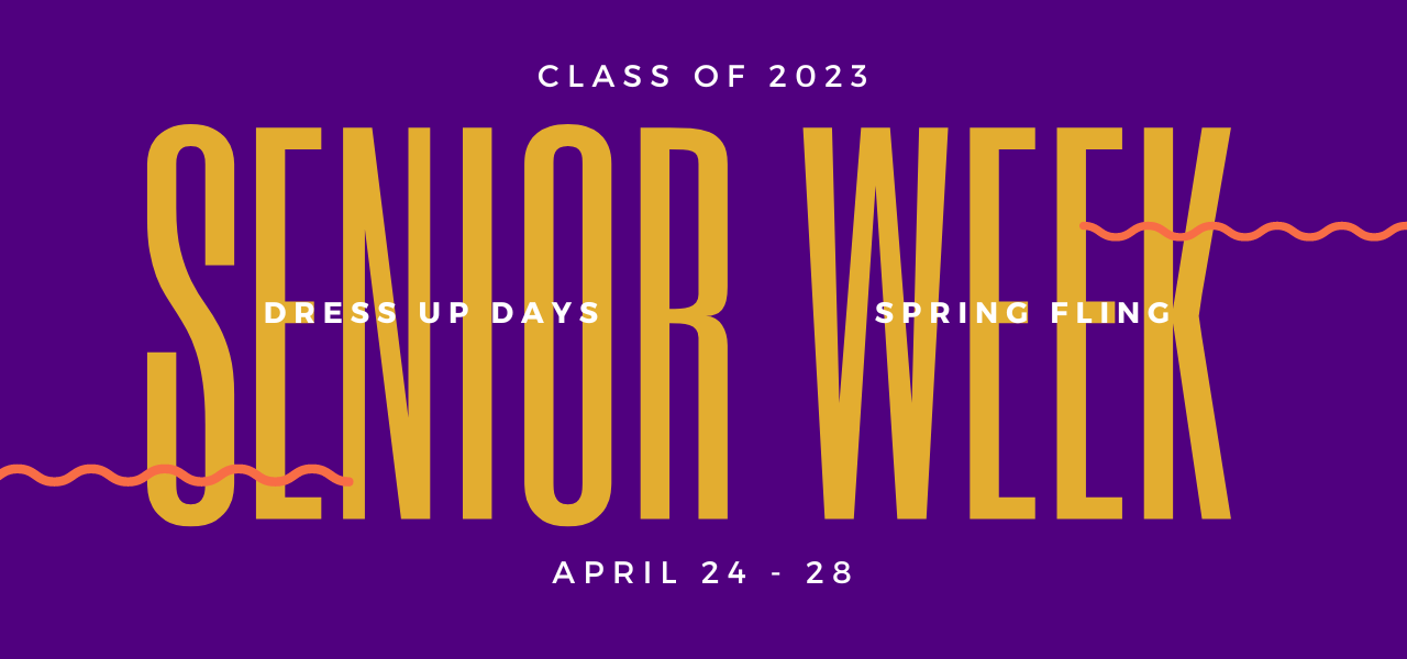Class of 2023-- Senior Week is Coming! Celebrate with your class April 24-28. Click more information for details.