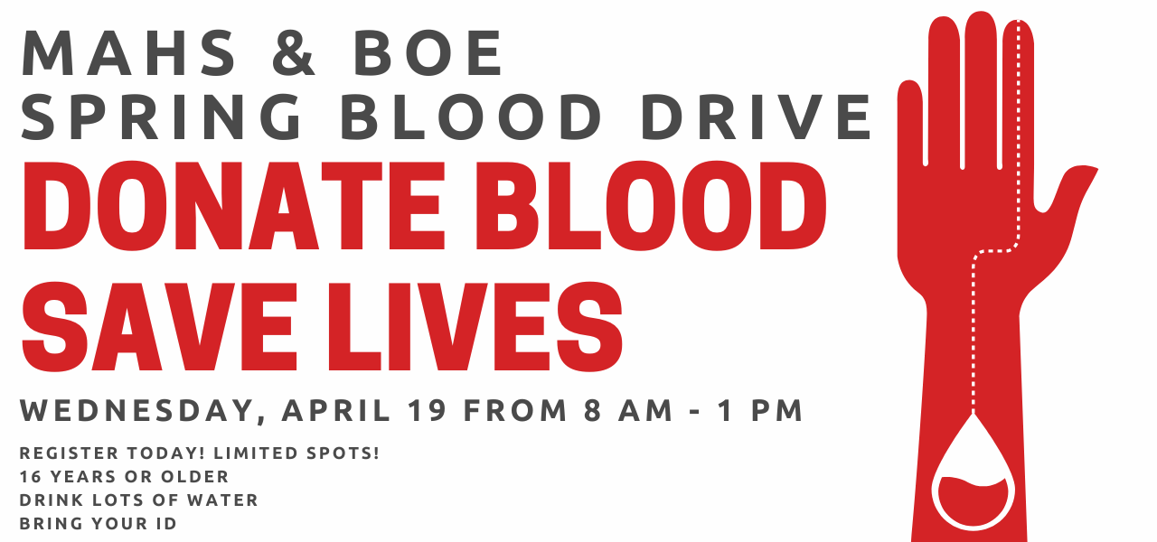 MAHS Spring Blood drive on Wednesday, April 19. Sign up today. Click Read more for information.