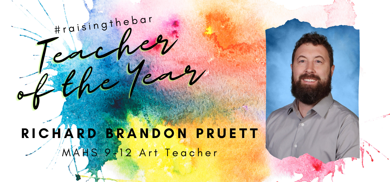 Teacher of the Year. Richard Brandon Pruett. Art Teacher.