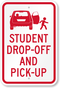 Student drop-off and pick-up sign.